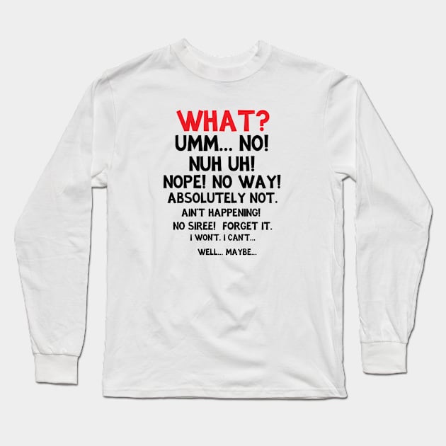 Well... Maybe... Long Sleeve T-Shirt by AfterLater Art